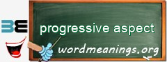 WordMeaning blackboard for progressive aspect
